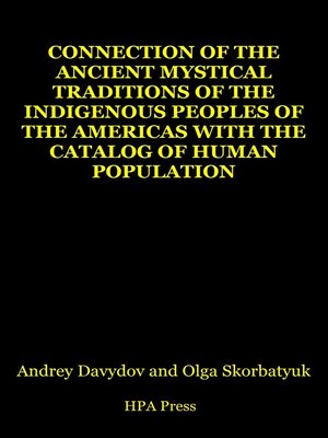 cover image of Connection of the Ancient Mystical Traditions of the Indigenous Peoples of the Americas With the Catalog of Human Population
